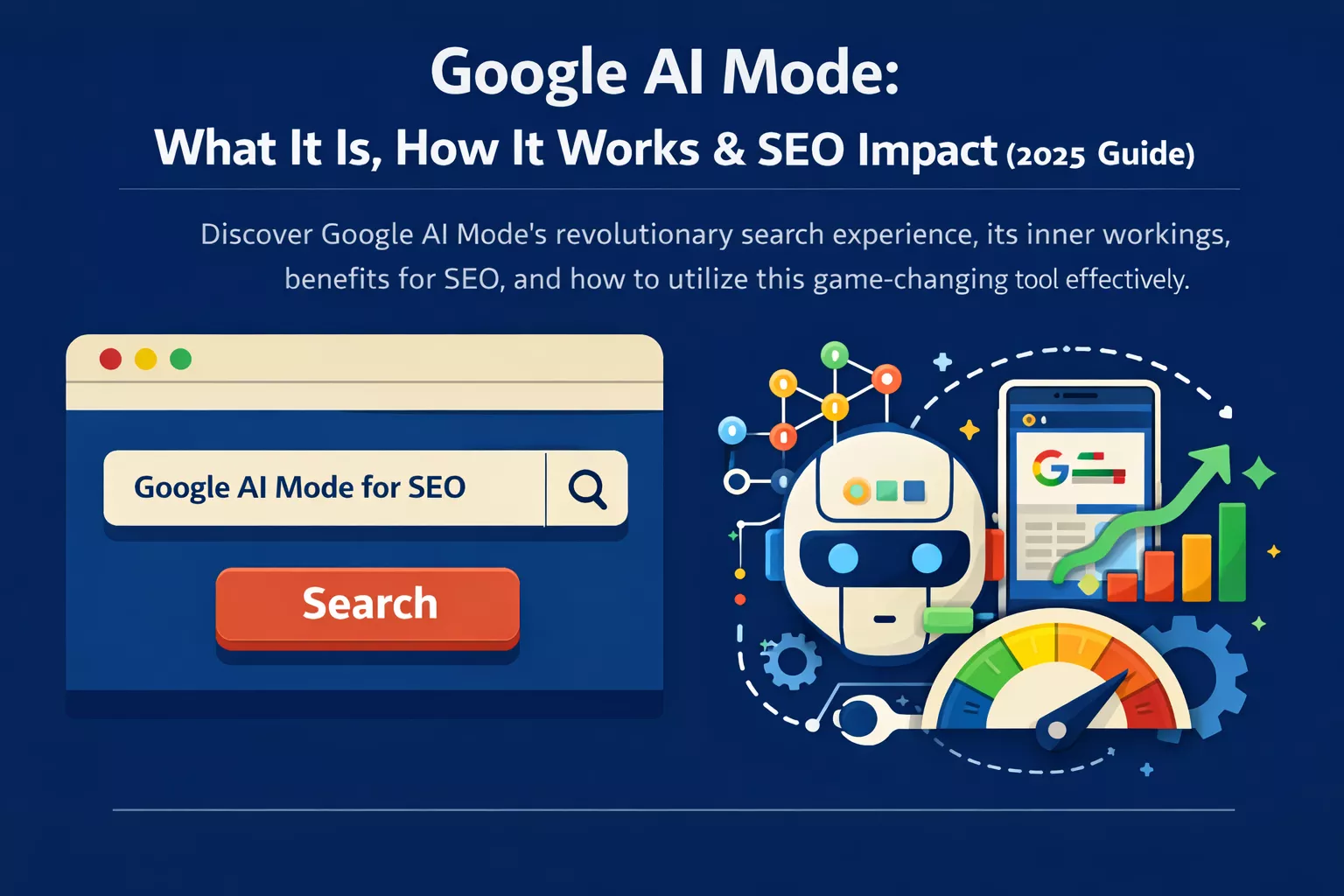 Google AI Mode: What It Is, How It Works & SEO Impact (2025 Guide)